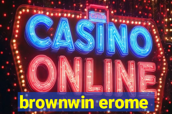 brownwin erome